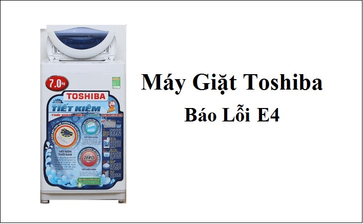 Lỗi E4 trên máy giặt Toshiba là về phao áp suất bên trong máy
